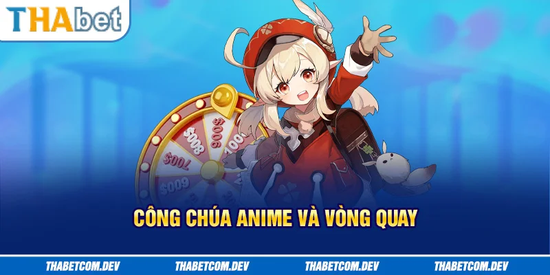 Công chúa anime và vòng quay
