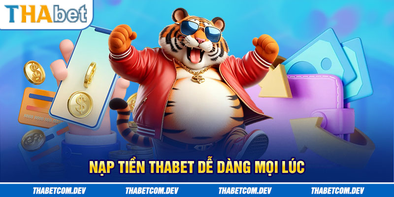 Nạp tiền Thabet dễ dàng mọi lúc