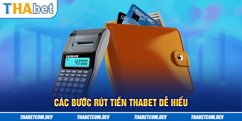Các bước rút tiền Thabet dễ hiểu