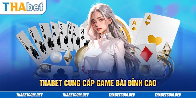 Thabet cung cấp game bài đỉnh cao