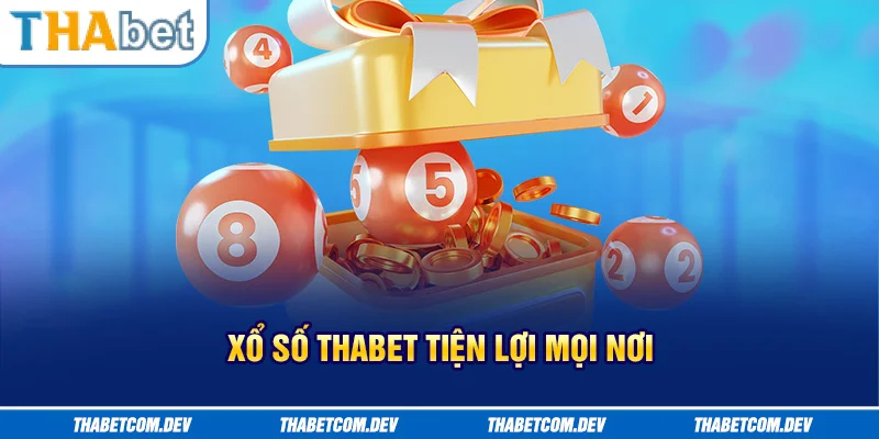 Xổ số Thabet tiện lợi mọi nơi