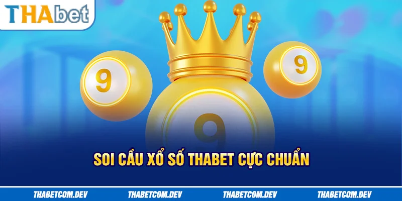 Soi cầu xổ số Thabet cực chuẩn