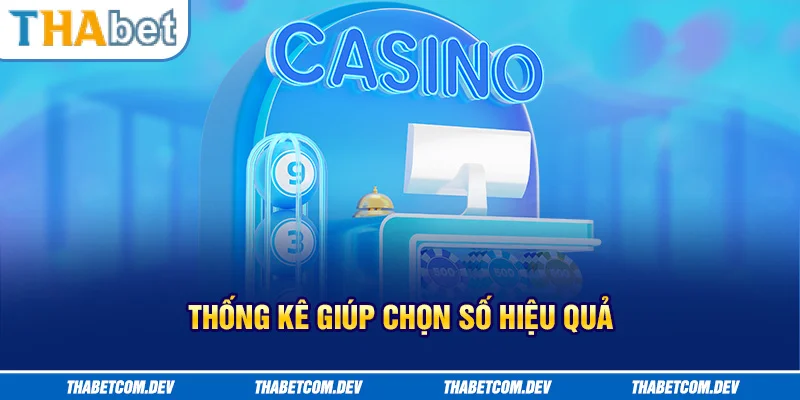 Thống kê giúp chọn số hiệu quả