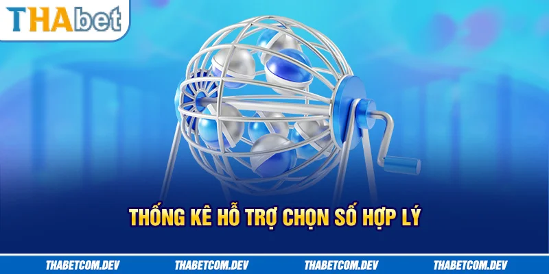 Thống kê hỗ trợ chọn số hợp lý