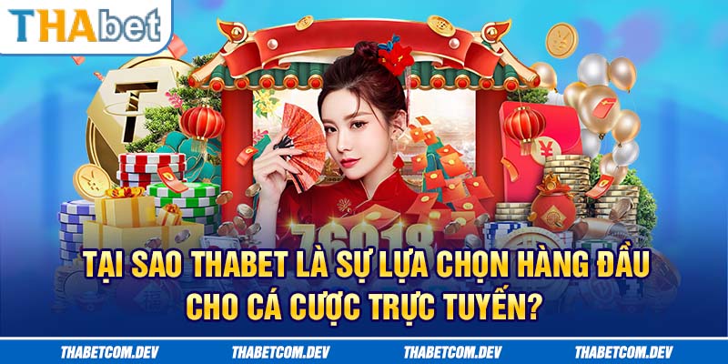 Tại sao Thabet là lựa chọn hàng đầu cho cá cược trực tuyến?
