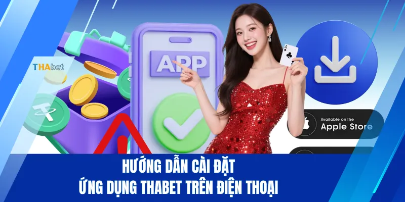 Hướng dẫn cài đặt ứng dụng THABET trên điện thoại