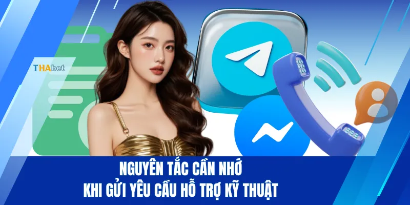 Nguyên tắc cần nhớ khi gửi yêu cầu hỗ trợ kỹ thuật